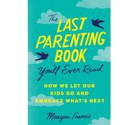 Meagan Francis The Last Parenting Book You'll E (Tascabile) (PRESALE 06/06/2025)