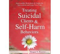 Meagan N Houston Treating Suicidal Clients & Self-Harm Behaviors (Tascabile)