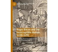 Meagan S. Allen Roger Bacon and the Incorruptible Human, 1220-1292 (Tascabile)