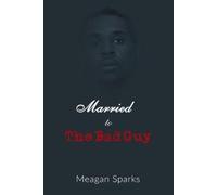 Meagan Sparks Married to the Bad Guy (Tascabile)