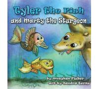 Meaghan Fisher Tyler the Fish and Marty the Sturgeon (Tascabile)