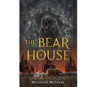 Meaghan McIsaac The Bear House (Copertina rigida)