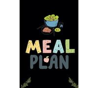 Meal Planner: 130-Page Weekly & Daily Food Journal for Healthy Eating, Grocery Lists, and Recipe Tracking: Organize Your Meals, Save Time, and Eat Healthier with This Simple Meal Planning Notebook
