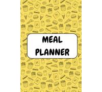 Meal Planner: 130-Page Weekly & Monthly Food Journal - Track Recipes, Groceries & Healthy Eating Goals: Organize Your Meals, Save Time & Money - Perfect for Weight Loss, Meal Prep & Family Planning