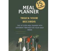 Meal Planner: 15 Differnt trackers Plan, Prepare, and Stay Healthy! Book for daily needs
