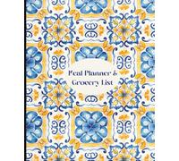 Meal Planner and Grocery List, Blue and Yellow Italian Tile Aesthetic | 7.5 x 9.25, 110 Pages | For teens, and adults