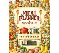 Meal Planner and Grocery List: Overview and Planning for new and old Recipes or planned Evenings with Friends 120 Pages 8.5 * 11