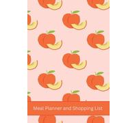 Meal Planner and Shopping List with 120 Pages: Cute Peach Notebook for Planning Weekly Meals. Week Per Page. Family Grocery Budget Note Book. Reduce Food Waste.