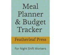 Meal Planner & Budget Tracker for Night Shift Workers: A 90-Day Wellness Journal for Nurses, Security Guards, Call Center Staff & More | Track Meals, Expenses, Sleep, and Mood Easily