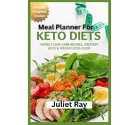 Meal Planner for Keto Diets: Weekly Low-Carb Recipes, Grocery Lists & Weight Loss Guide