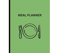 Meal Planner Notebook: Weekly Food Journal, Grocery List Organizer & Nutrition Tracker for Healthy Eating and Budget Planning
