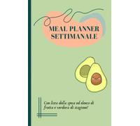Meal Planner settimanale Avocado | Agenda alimentare con lista della spesa e indicazioni per frutta e verdura di stagione | Simpatica copertina flessibile con avocado!