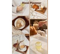 Meal Planner: Simplify Your Meal Prep and Save Time: Effortlessly Plan Your Meals, Stay Organized, and Eat Healthier with This Essential Meal Planning Guide