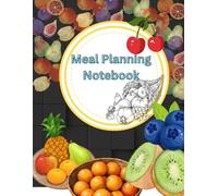 Meal Planning Notebook: Meal Planning Notebook Easy Weekly Meal Planning Journal for Kids and the Whole Family, Family Meal Planning Notebook with Recipe Notes,