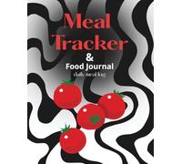 Meal Tracker & Food Journal: Daily Meal Planner with Shopping Lists, Weekly Recipes, Calorie Tracking & Healthy Eating for Weight Loss