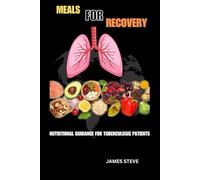 MEALS FOR RECOVERY: NUTRITIONAL GUIDANCE FOR TUBERCULOSIS PATIENTS