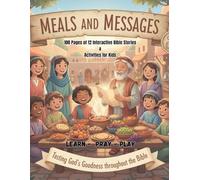 Meals & Messages: 12 Interactive Bible Stories & Activities for Kids: Engaging Bible story guides designed especially for children ages 4 to 8