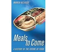 Meals to Come: A History of the Future of Food (California Studies in Food and Culture): 16