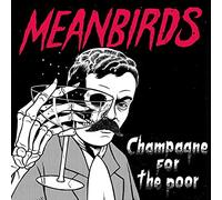 MEANBIRDS - CHAMPAGNE FOR THE POOR EP - Vinyl Record - F72z
