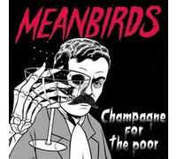 MEANBIRDS - CHAMPAGNE FOR THE POOR EP - Vinyl Record - K72z