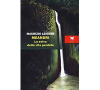 Meandri. La selva delle vite perdute