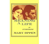 Meaning a Life: An Autobiography by Mary Oppen (1976-06-01)