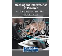 Meaning and Interpretation in Research: Nuance, Objectivity and the Ethics of Reason