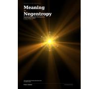 MEANING AS NEGENTROPY: The Unnoticed End: The Thermodynamics of Why Anything Matters