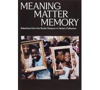 AA.VV. – Significato, materia, memoria: Selezioni dalla collezione dello Studio Museum in Harlem