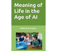 Meaning of Life in the Age of AI