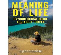 Meaning of Life: Psychological Guide for Adult People