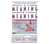 C K Ogden Ivor a Richards Meaning of Meaning (Tascabile)