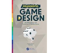 Meaningful Game Design: The Methodology and Psychology of Tabletop Games