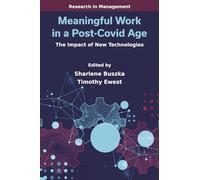 Meaningful Work in a Post-covid Age: The Impact of New Technologies
