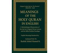 Meanings of The Holy Quran in English: A Methodological Restoration of the Qur’an’s Original Divine Lexicon and the Millat Ibrāhīm Paradigm
