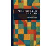 Means and Ends of Education