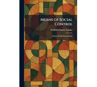 Means of Social Control: Century Social Science Series