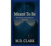 Meant To Be? Book One- The Things That Shape Us