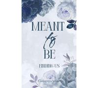 Meant to be: Finding Us