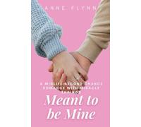 Meant to be Mine: A Midlife Second Chance Romance with Miracle Endings