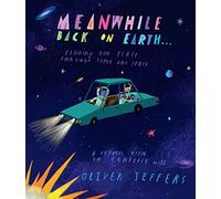 Meanwhile Back on Earth by Oliver Jeffers