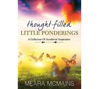 Meara McMains Thought-Filled Little Ponderings (Tascabile)