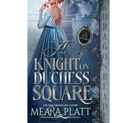 Meara Platt A Knight on Duchess Square (Tascabile) Silver Duchesses