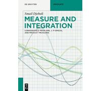 Measure and Integration: Convergence Problems, L^p spaces, and Product Measures