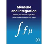 Measure and Integration: Examples, Concepts, and Applications