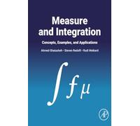 Measure and Integration: Examples, Concepts, and Applications