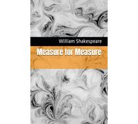 Measure for Measure: The 1604 Literary Comedy Play Classic (Annotated)