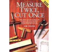 Measure Twice Cut Once