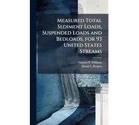 Measured Total Sediment Loads, Suspended Loads and Bedloads, for 93 United States Streams