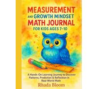 Measurement and Growth Mindset Math Journal for Kids Ages 7-10: A Hands-On Learning Journey to Discover Patterns, Prediction & Reflection in Real-World Math.
